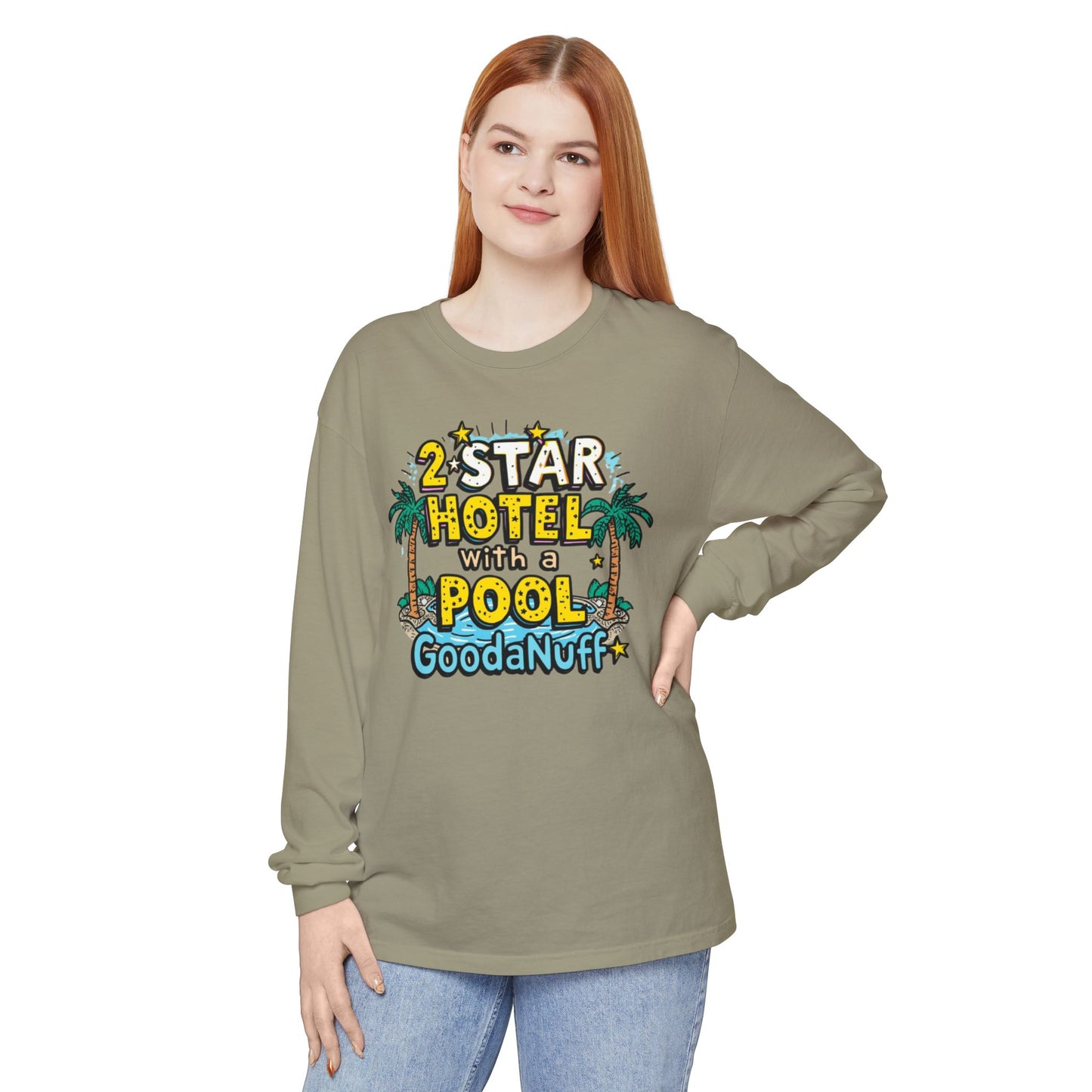 2 Star Hotel with a Pool. GoodaNuff Unisex Long Sleeve Tee