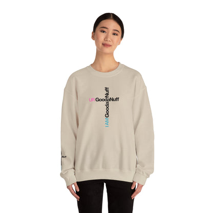 I AM GoodaNuff. UR GoodaNuff Unisex Crewneck
