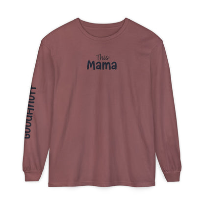 This Mama maybe Tired but she's Tough, Loving and Totally GoodaNuff Unisex Long Sleeve Tee