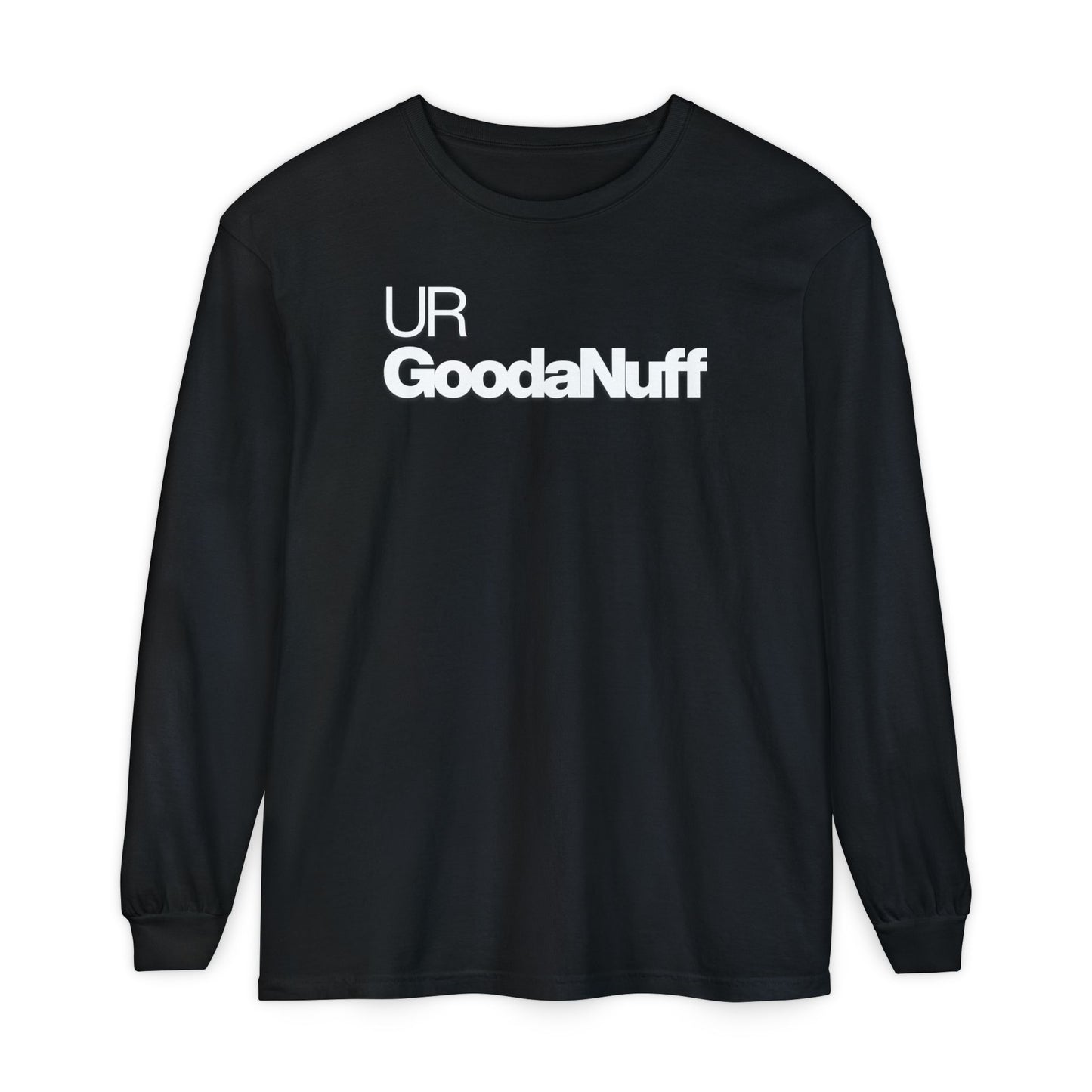 UR GoodaNuff Classic Unisex Long Sleeve Tee
