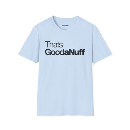 That's GoodaNuff Unisex Classic T-Shirt