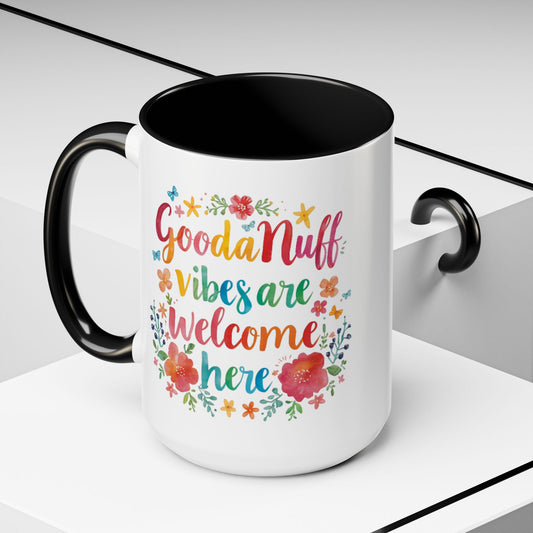 GoodaNuff Vibes are Welcome here Coffee Mug