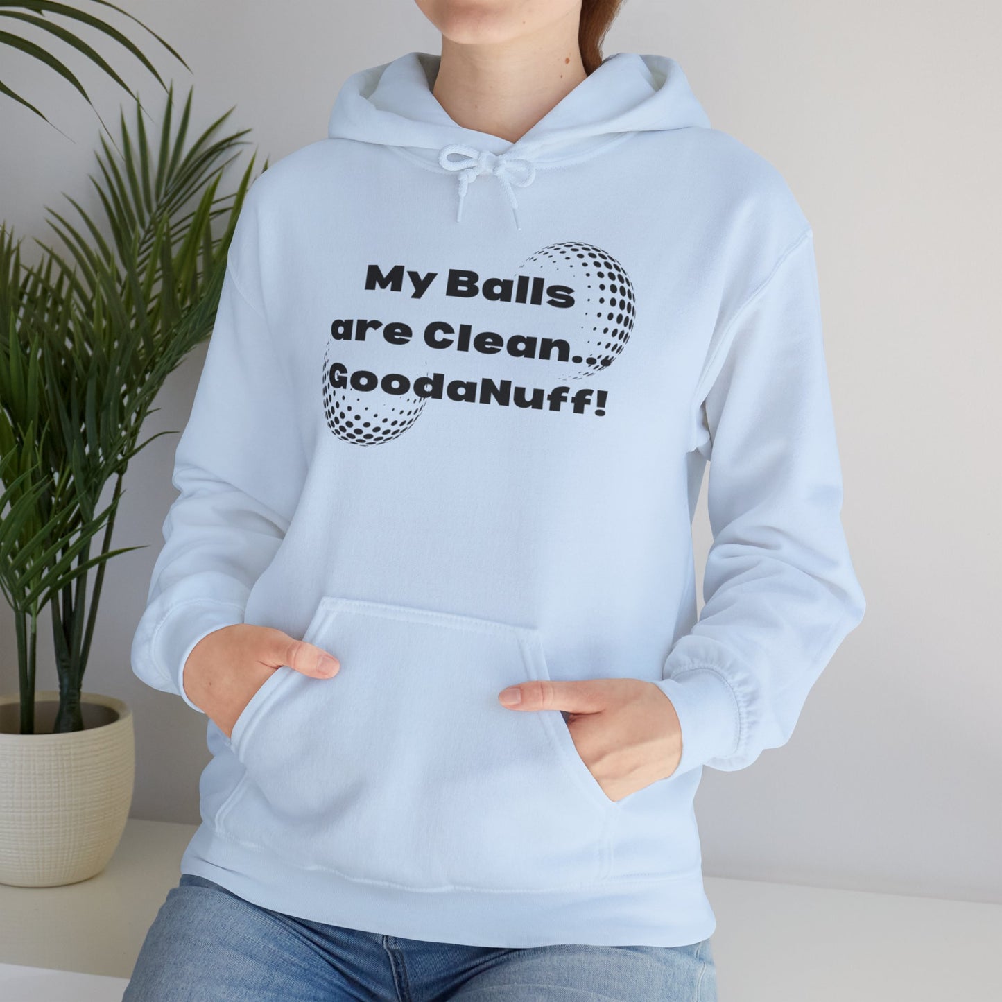 My Balls are Clean...GoodaNuff Unisex Hoodie