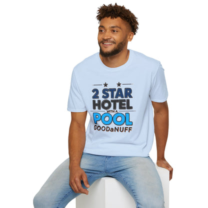 2 Star Hotel with a Pool. GoodaNuff Unisex Softstyle T-Shirt