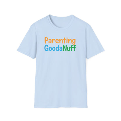 Parenting GoodaNuff Unisex Softstyle T-Shirt