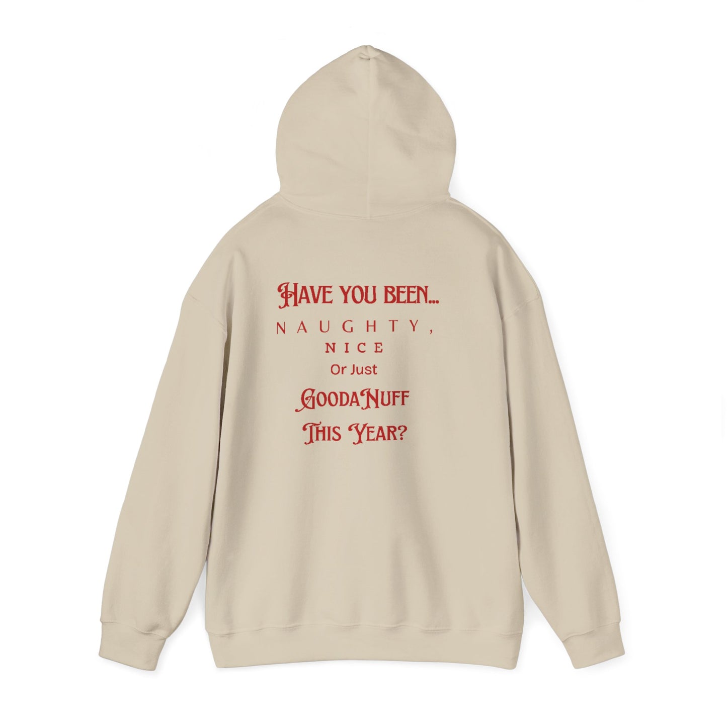 Have You Been Naughty, Nice or Just GoodaNuff This Year? Unisex Hoodie