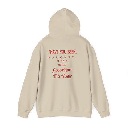Have You Been Naughty, Nice or Just GoodaNuff This Year? Unisex Hoodie