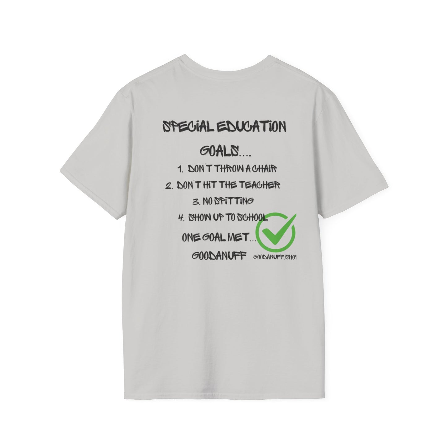 Special Education Goals...GoodaNuff Unisex Softstyle T-Shirt