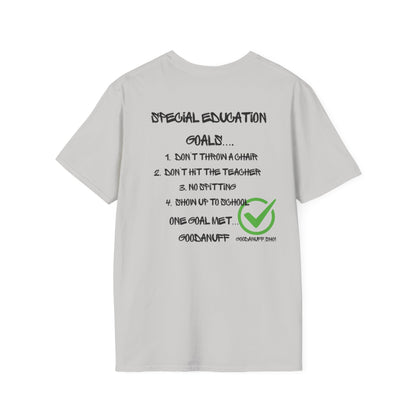 Special Education Goals...GoodaNuff Unisex Softstyle T-Shirt