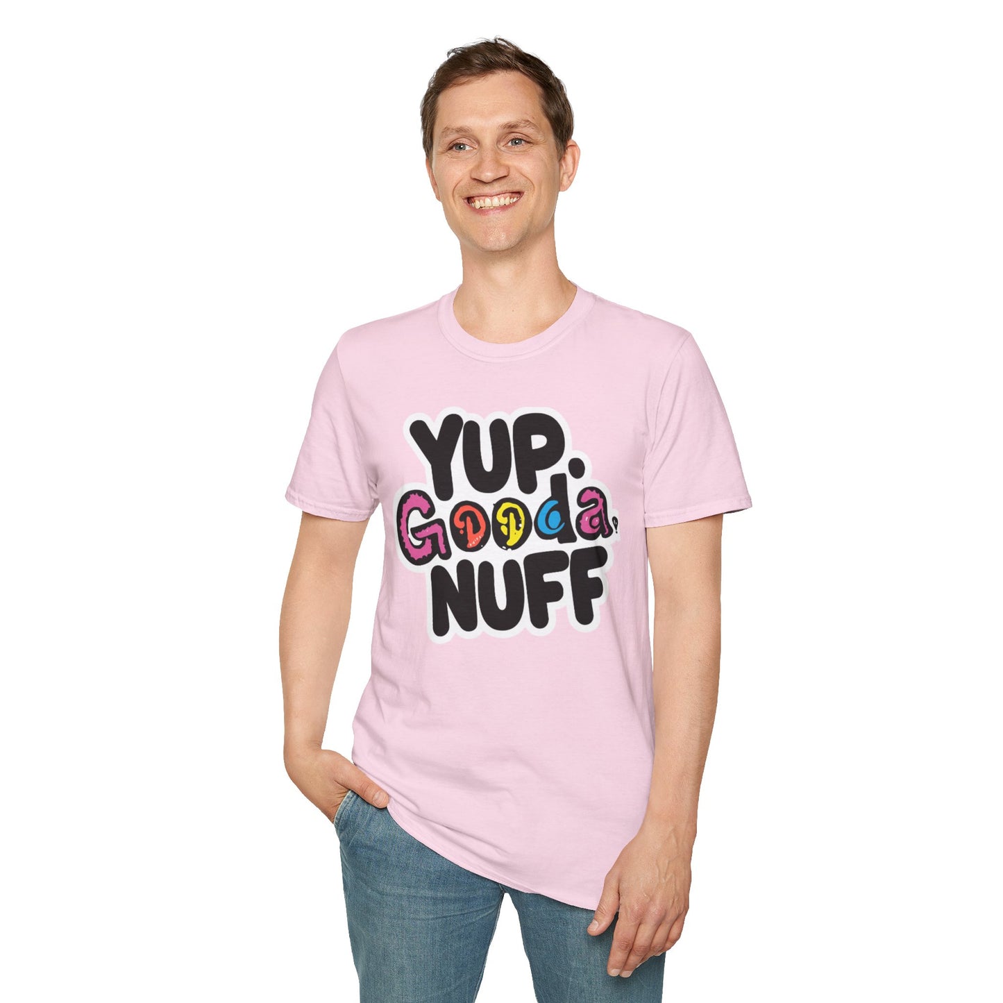Yup. GoodaNuff Unisex Softstyle T-Shirt