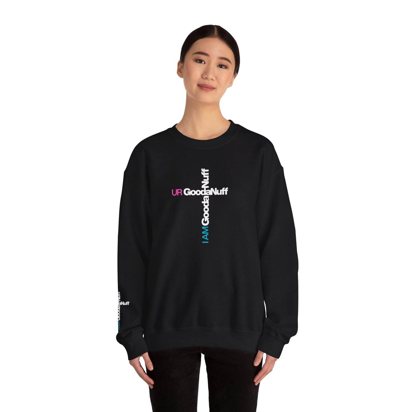 I AM GoodaNuff. UR GoodaNuff Unisex Crewneck