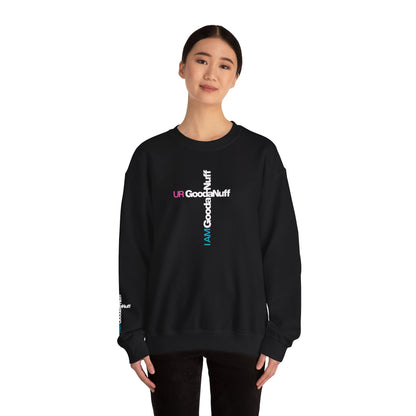 I AM GoodaNuff. UR GoodaNuff Unisex Crewneck