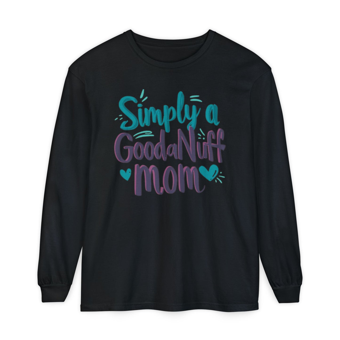 Simply a GoodaNuff Mom Unisex Long Sleeve Tee
