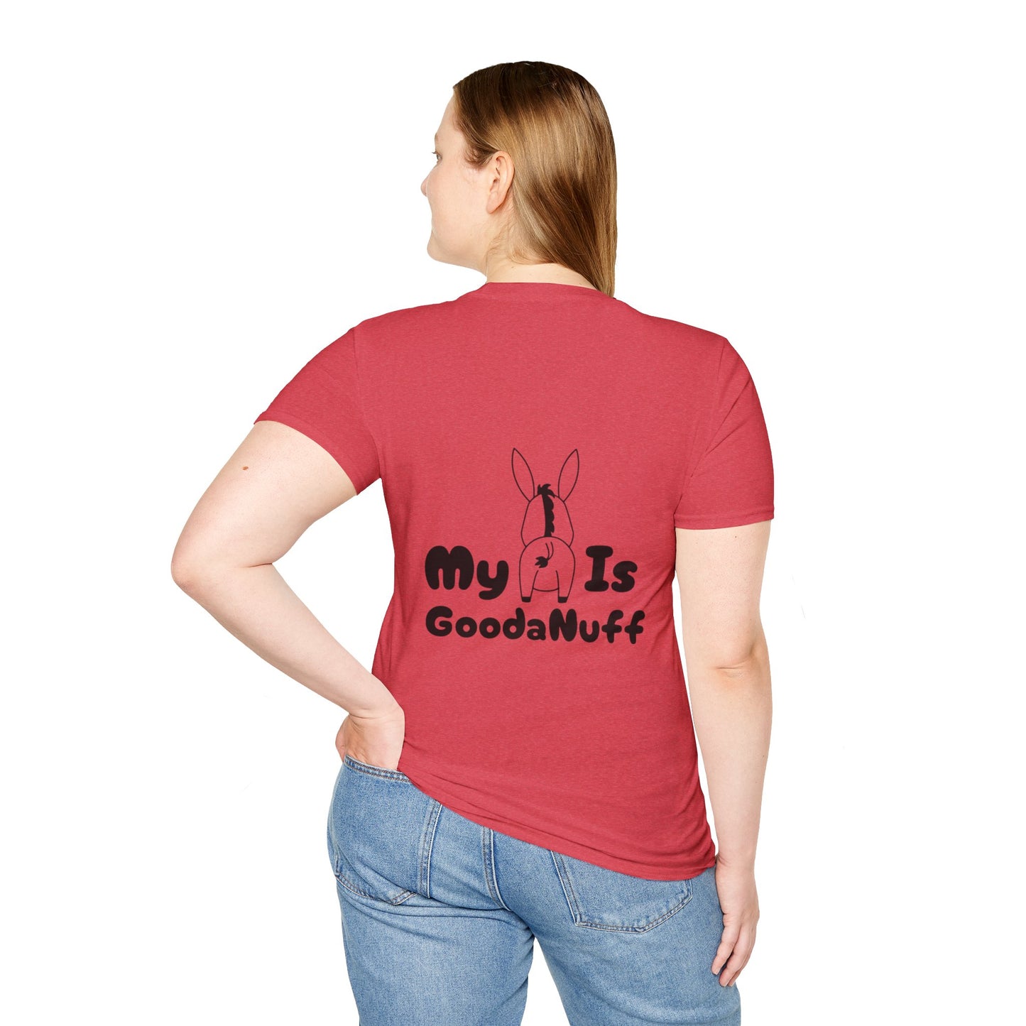 My A** is GoodaNuff Softstyle T-Shirt