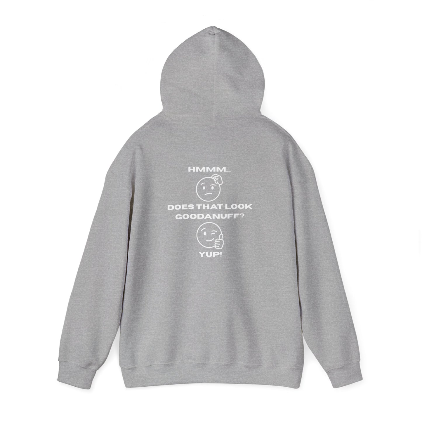 Hmmm....Does that Look GoodaNuff? Yup! Unisex Hoodie