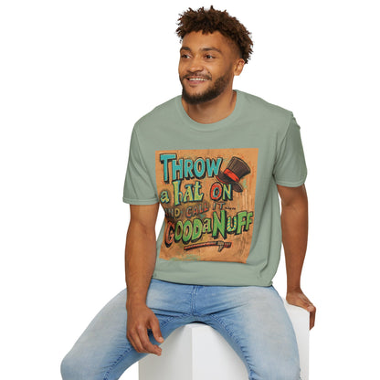 Throw a Hat on and Call it...GoodaNuff Unisex Softstyle T-Shirt