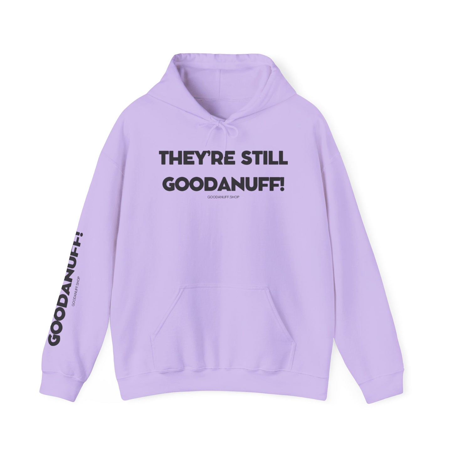 They're Still GoodaNuff Unisex Hoodie
