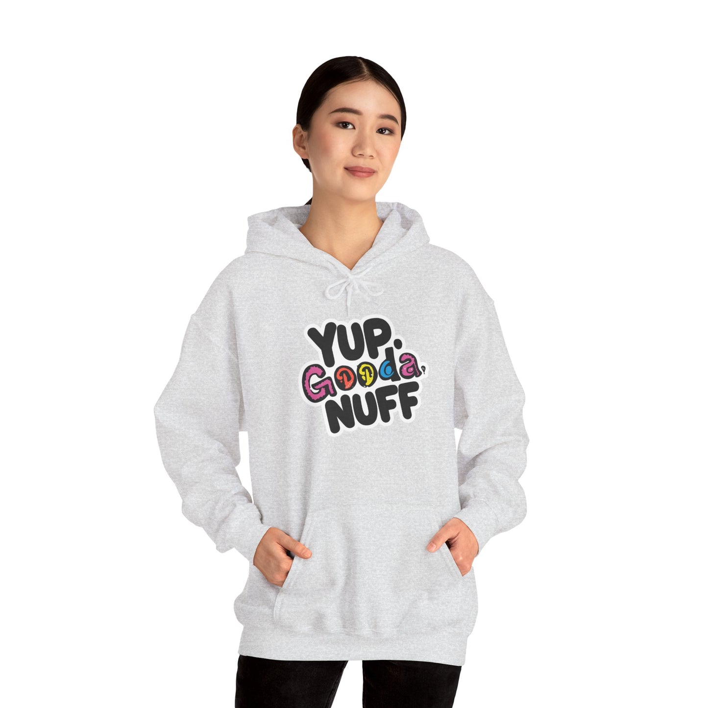 Yup. GoodaNuff Unisex Hoodie