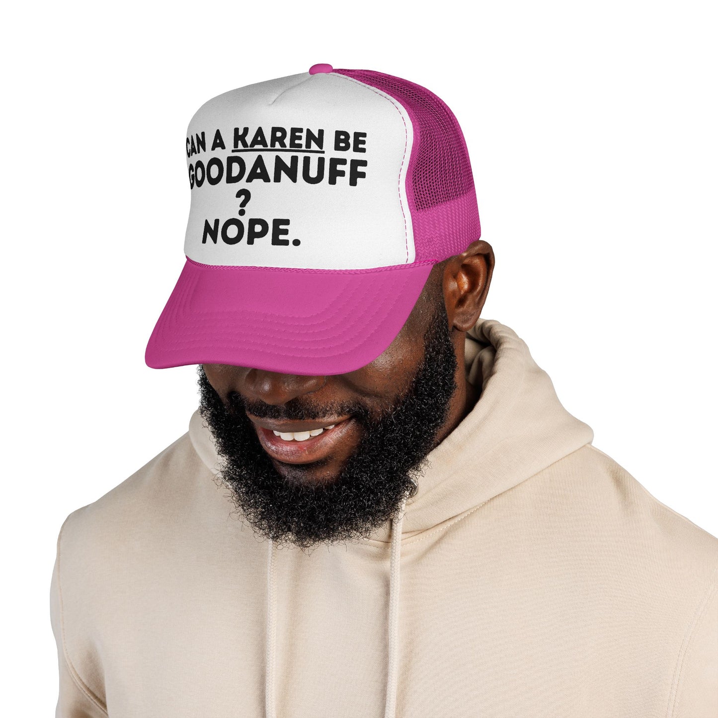 Can a Karen be GoodaNuff? Nope. Trucker Hat