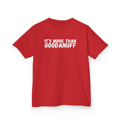 It's more than GoodaNuff Unisex Youth T-Shirt