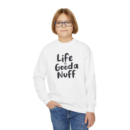 Life is GoodaNuff Unisex Youth Crewneck