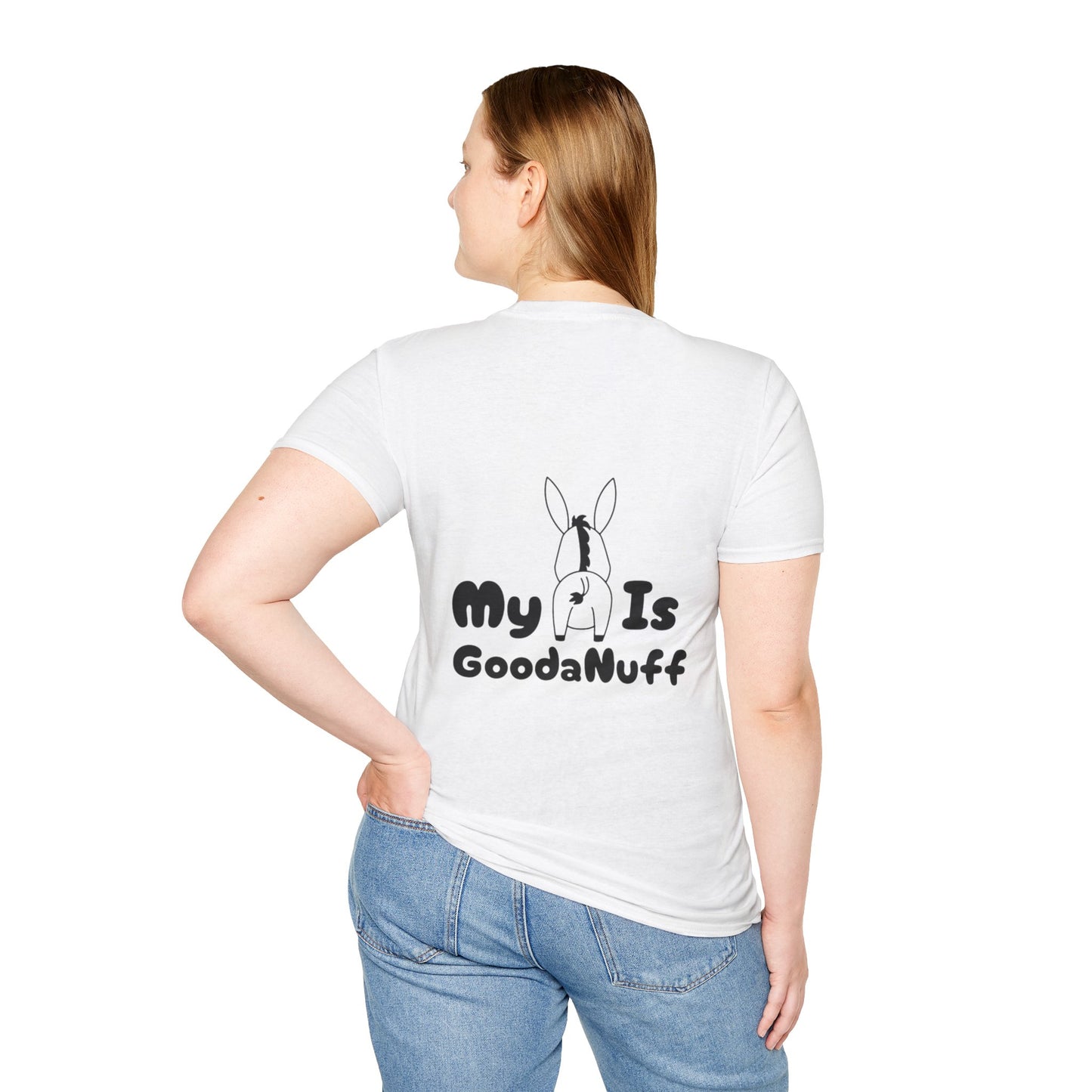 My A** is GoodaNuff Softstyle T-Shirt