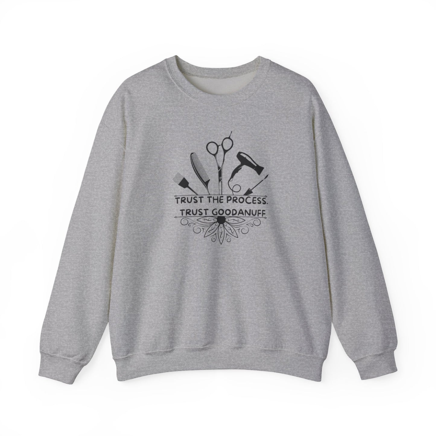 Trust the Process. Trust GoodaNuff Unisex Crewneck