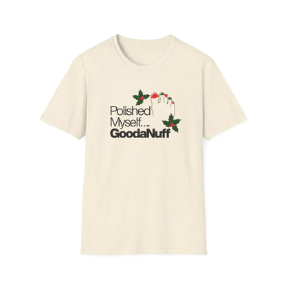 Polished Myself...GoodaNuff Unisex Softstyle T-Shirt