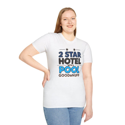 2 Star Hotel with a Pool. GoodaNuff Unisex Softstyle T-Shirt