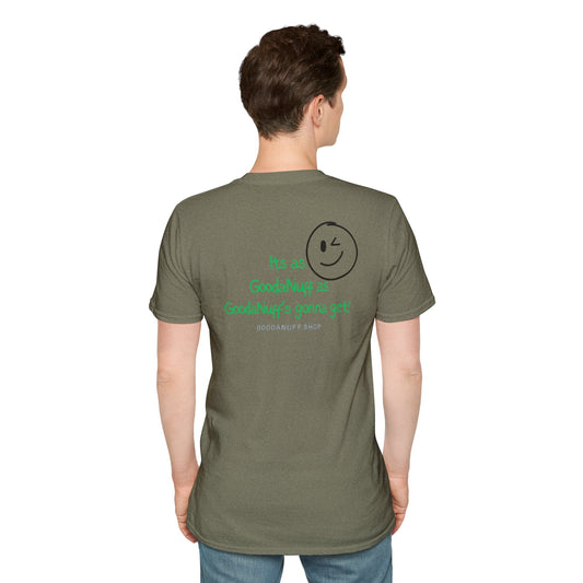 It's as GoodaNuff as GoodaNuff's gonna get! Unisex Softstyle T-Shirt