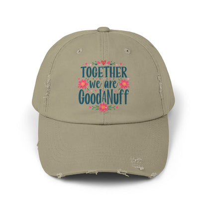 Together we are GoodaNuff Distressed Baseball Cap