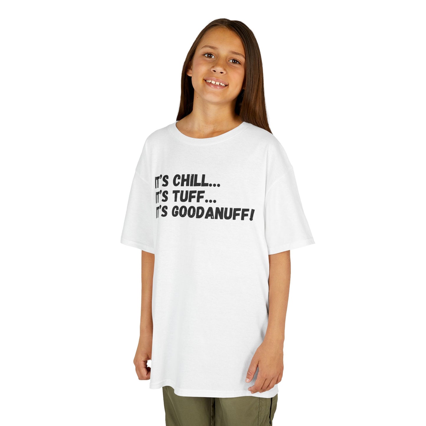 It's Chill...It's Tuff...It's GoodaNuff! Unisex Youth T-Shirt