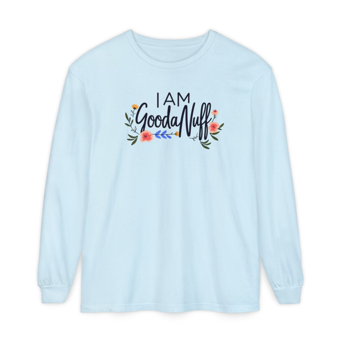 I AM GoodaNuff Unisex Long Sleeve Tee