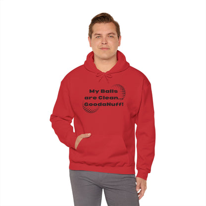 My Balls are Clean...GoodaNuff Unisex Hoodie