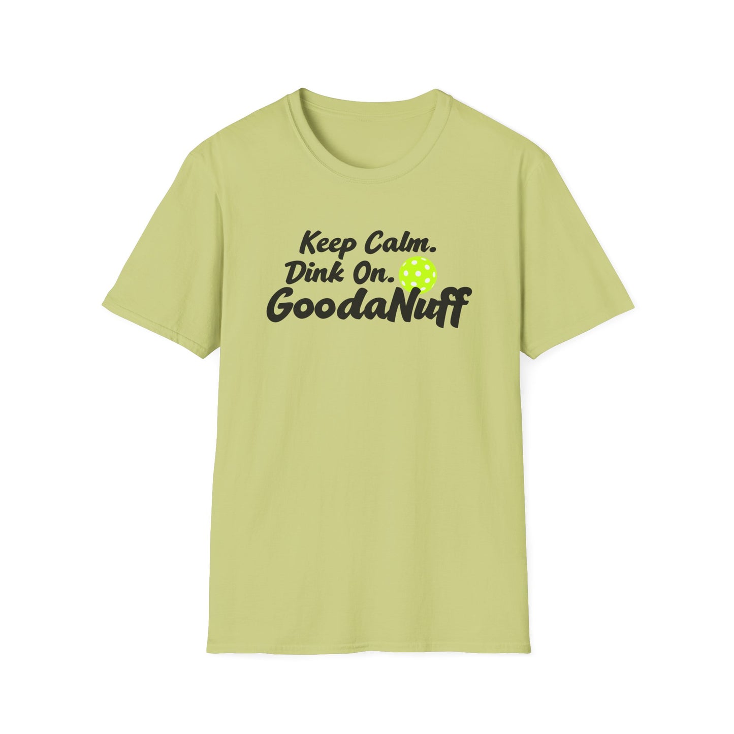 Keep Calm. Dink On. GoodaNuff Unisex Softstyle T-Shirt