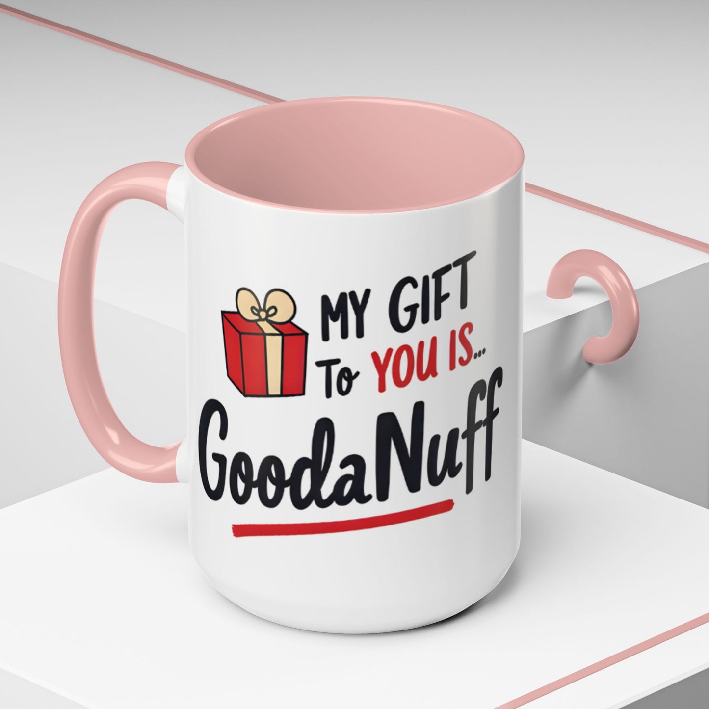 My Gift to you is...GoodaNuff Coffee Mug