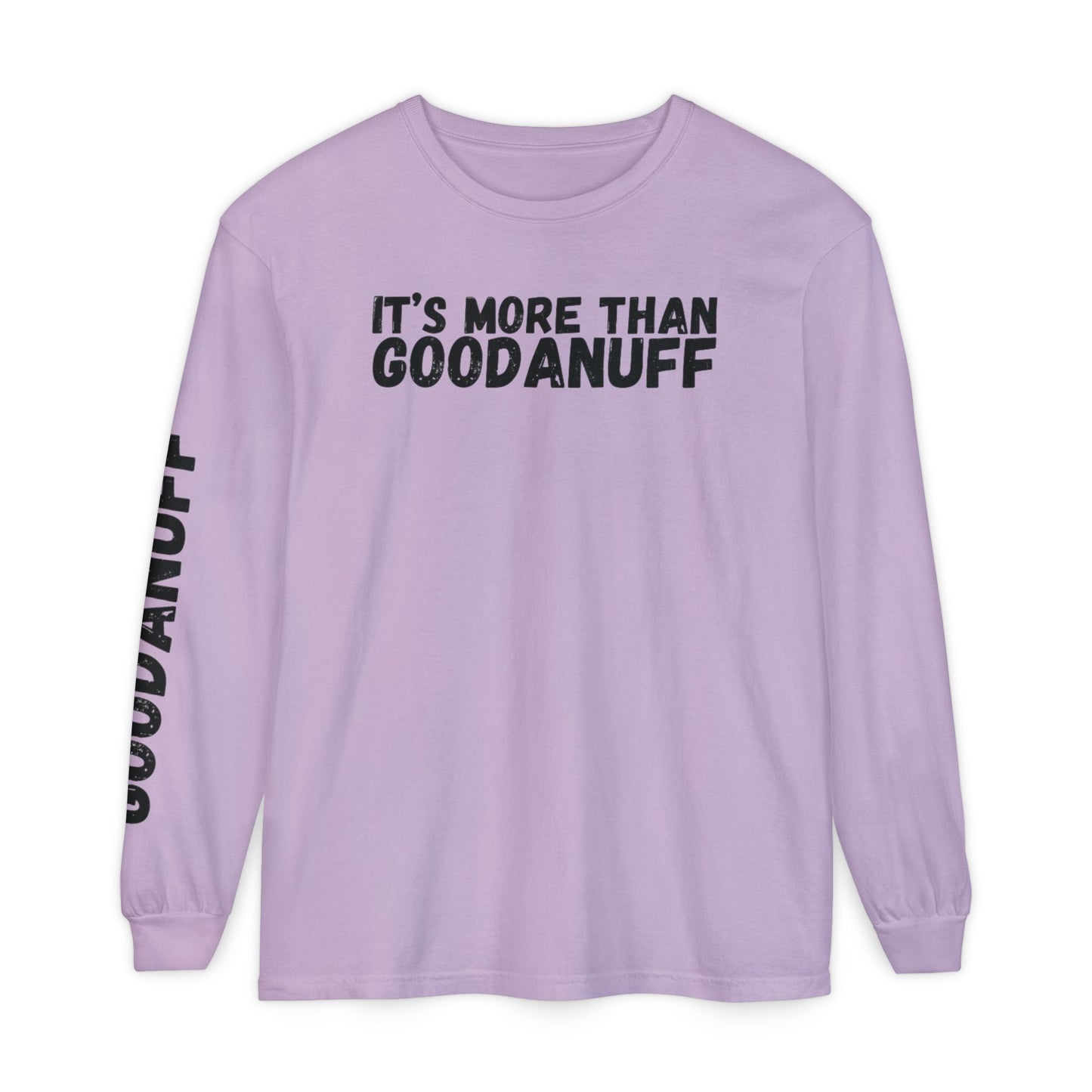 It's more than GoodaNuff Unisex Long Sleeve Tee