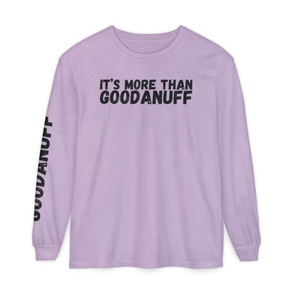 It's more than GoodaNuff Unisex Long Sleeve Tee