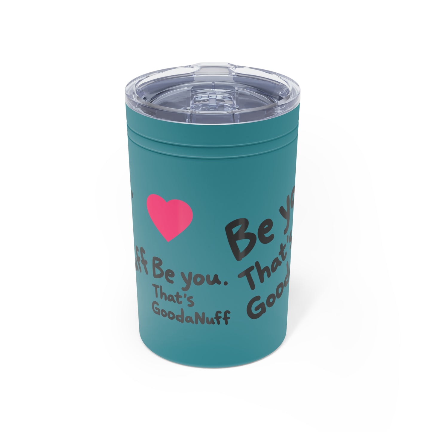 Be you. That's GoodaNuff Small Tumbler