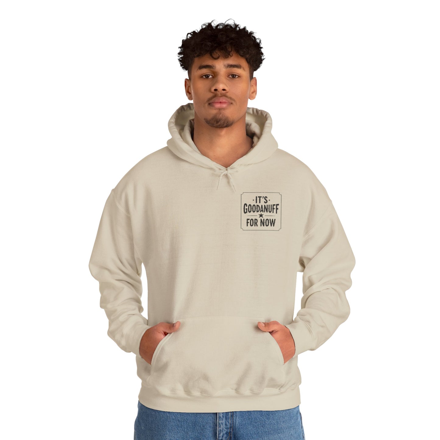 It's GoodaNuff for Now Unisex Hoodie