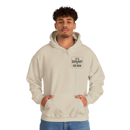 It's GoodaNuff for Now Unisex Hoodie