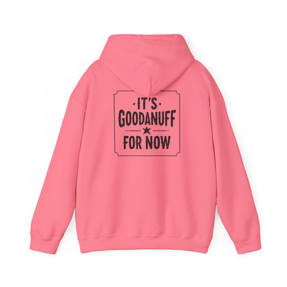 It's GoodaNuff for Now Unisex Hoodie