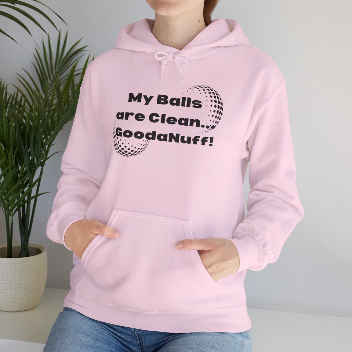 My Balls are Clean...GoodaNuff Unisex Hoodie