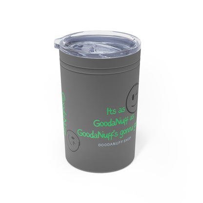 It's as GoodaNuff as GoodaNuff's gonna get! Small Tumbler