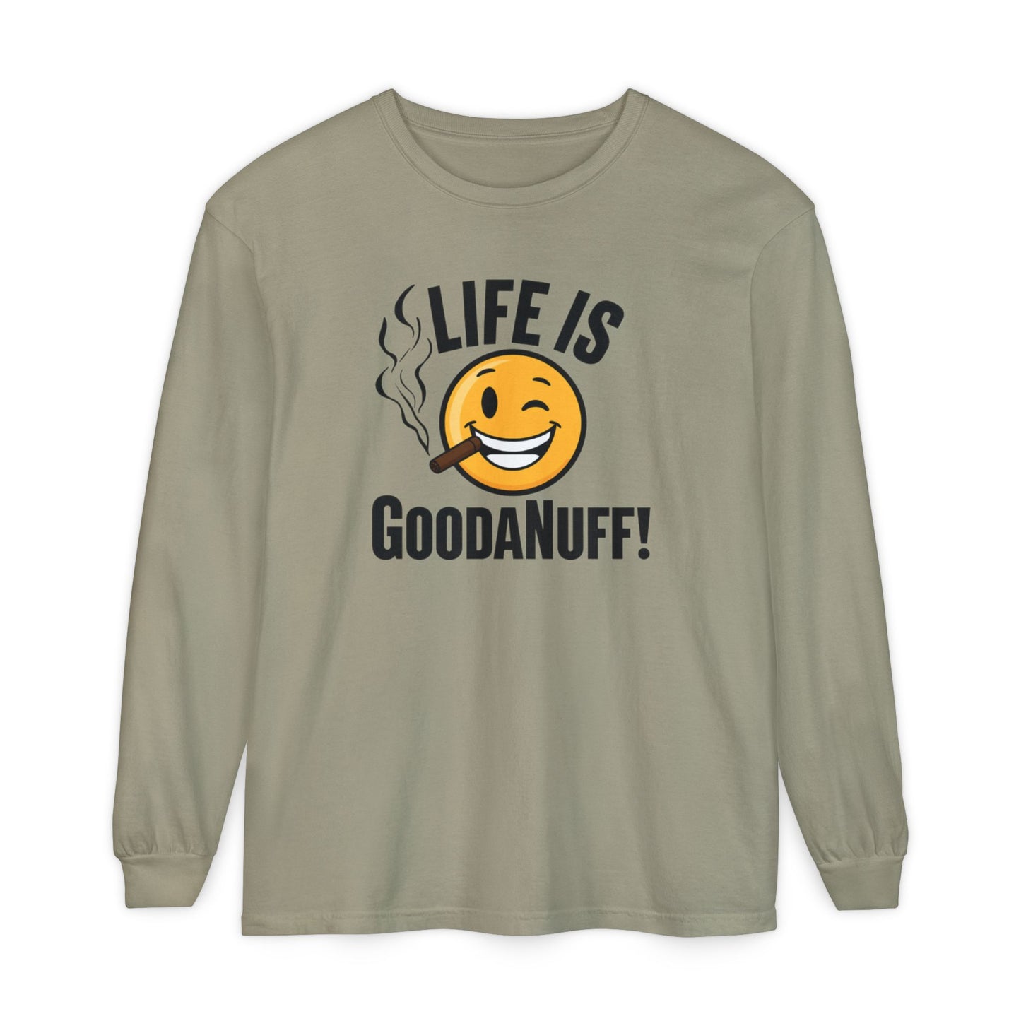 Life is GoodaNuff Unisex Long Sleeve Tee