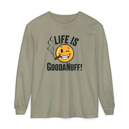 Life is GoodaNuff Unisex Long Sleeve Tee