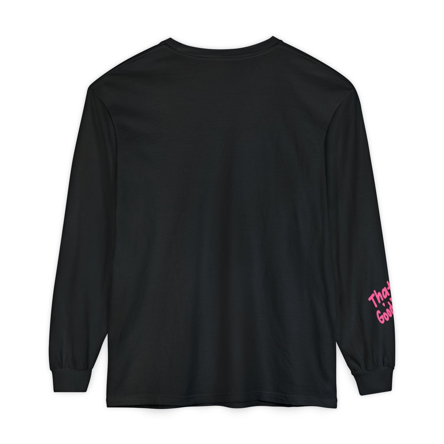 That's GoodaNuff Unisex Long Sleeve Tee