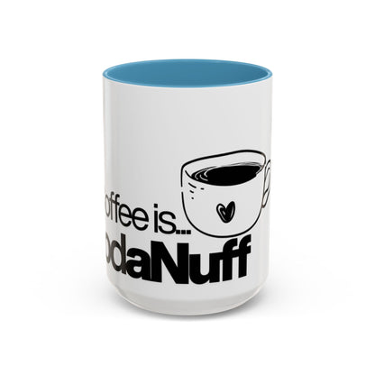 My Coffee is GoodaNuff…Coffee Mug