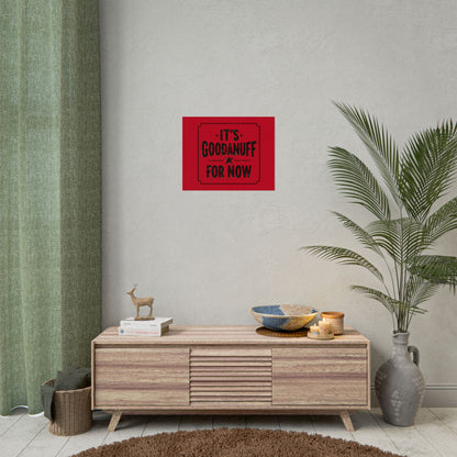 It's GoodaNuff for Now Poster