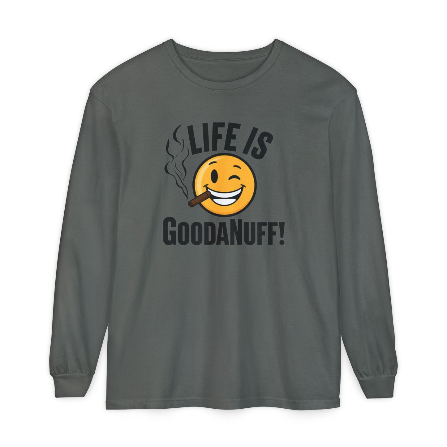 Life is GoodaNuff Unisex Long Sleeve Tee